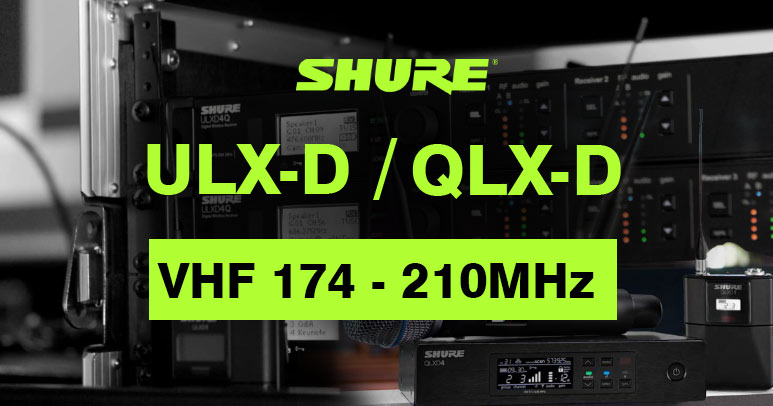 SHURE QLX-D VHF และ ULX-D VHF ความถี่ ย่าน VHF 174 - 210MHz | ใหม่!